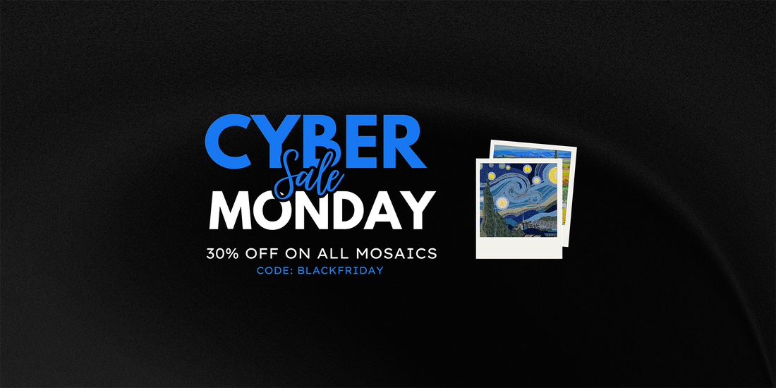 Cyber Monday Delight – 30% Off On All Mosaics